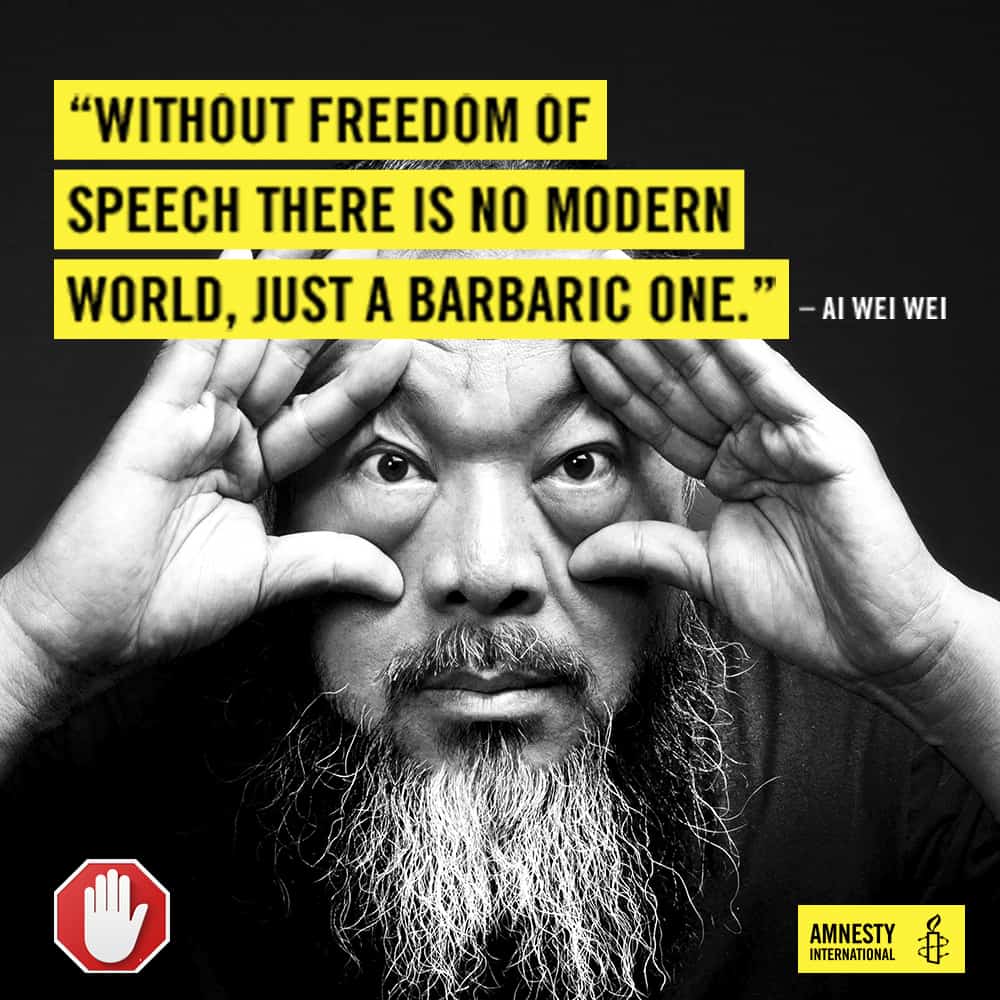 "Without freedom of speech there is no modern worlds, just a barbaric one." - Ai Wei Wei